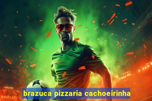 brazuca pizzaria cachoeirinha